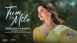 Tum Kya Mile  Lyrical | Rocky Aur Rani Kii Prem Kahaani | Ranveer| Alia | #tumkyamile #rockyaurrani