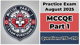 Practice Exam August 2025 | Q:176-210 | MCCQE Part 1 | Medical Council of Canada Qualifying Exam