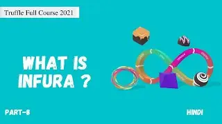 What is Infura ? | Truffle Full Course | Part-8 | Hindi