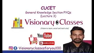 Visionary Classes| Lecture 3: Special Series on CUCET (General Knowledge Section)