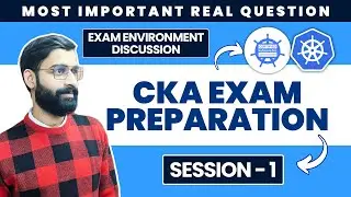 Exam environment discussion Session 1 | CKA Exam Preparation 2025