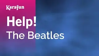 Help! - The Beatles | Karaoke Version | KaraFun