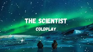 The Scientist - Coldplay (lyrics)