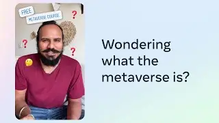 Meta has a free course that explains the metaverse