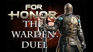 The Warden Duel [FOR HONOR]