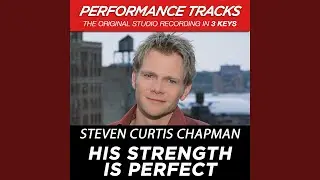 His Strength Is Perfect (Performance Track In Key Of Bb/Db)