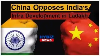 China says it is opposed to India's infrastructure development at borders in Ladakh | Hybiz Tv