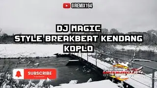 DJ MAGIC LYLA BREAKBEAT KENDANG KOPLO TERBARU 2025 • FREE FLM