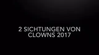 CLOWNS DREHEN DURCH (SICHTUNG) 2017
