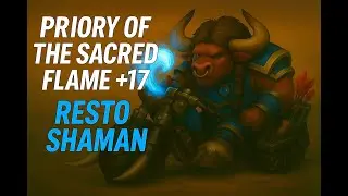 Priory of the Sacred Flame +17 | Farseer Resto Shaman Commentary | WoW TWW Season 3
