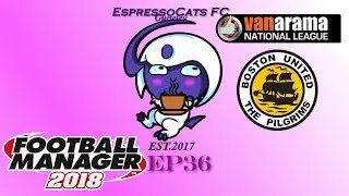 FM18 | EspressoCats FC | Create own Club | Ep.36 | Struggles