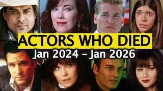 Actors who Passed Away over the last 25 months (January 2024 – January 2026)