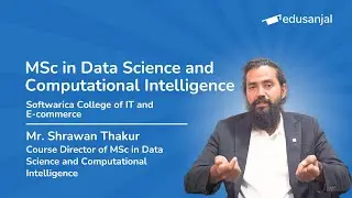 MSc in Data Science and Computational Intelligence | Mr. Shrawan Thakur | Softwarica College