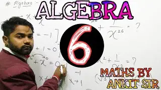 ALGEBRA BASIC CONCEPTS BY ANKIT SIR | MATH SPECIAL CLASSES | ALGEBRA FOR SSC CGL | BANK EXAMS