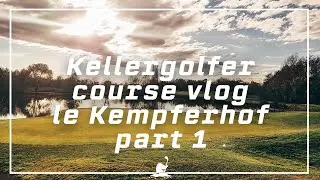 Kellergolfer Course Vlog // Golf Le Kempferhof // Part I: Hole 01-09 // France