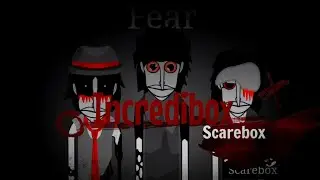 Incredibox Mod Scarebox V1:Fear - 11 Minute Mix Scarebox V1 Fear