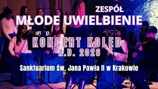 Koncert Kolęd A.D. 2026 - Zespół Młode Uwielbienie w Sanktuarium JPII w Krakowie