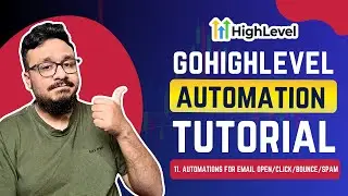 Учебное пособие по автоматизации GoHighLevel | 11. Автоматизация открытия/клика/возврата/спама электронных писем