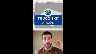 ⚠️Truco SketchUp | ARCOS + Curvados (F&Aacute;CIL!!)😎