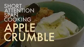 Apple Crumble - Short Attention Span Cooking