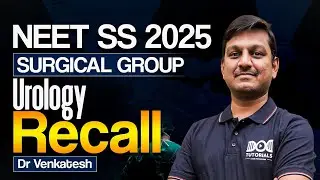NEET SS 2025 Surgical Group Urology Recall | High Yield Urology Questions | Dr Venkatesh
