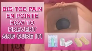 Big Toe Pain En Pointe - How To Cure And Prevent It! Pointe Shoe Fitting - Pointe Shoe Problems