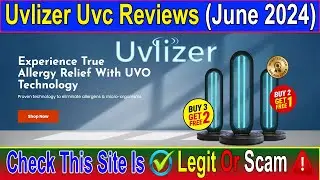 Uvlizer Uvc Reviews (June 2024) Watch Unbiased Review Now! Scam Advice
