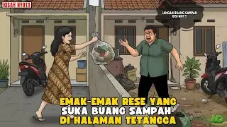 AZAB EMAK-EMAK RESE YANG SUKA BUANG SAMPAH DI HALAMAN TETANGGA || ANIMASI AZAB