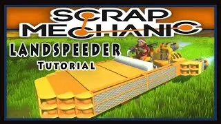 Scrap Mechanic - Vehicle Tutorial   (Star Wars Landspeeder Design Creation)
