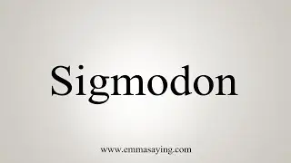 How To Say Sigmodon