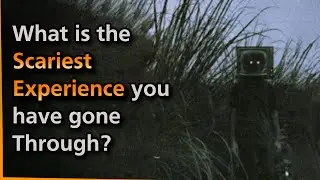 What is the SCARIEST EXPERIENCE you have gone Through? | Askreddit Creepy