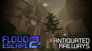 Flood Escape 2 OST - Antiquated Railways