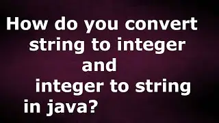 How do you convert string to integer and integer to string in java  by java temple