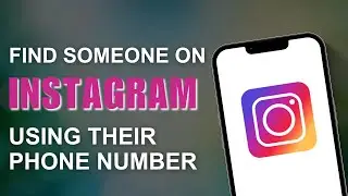 How to Find Someone on Instagram Using their phone Number