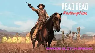 Red dead redemption The Man of honor || SHADOW GLITCH GAMING || PART -2