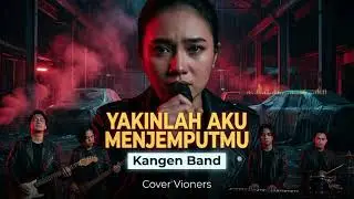 YAKINLAH AKU MENJEMPUTMU - KANGEN BAND | ROCK MODERN ALTERNATIVE COVER BY VIONERS 