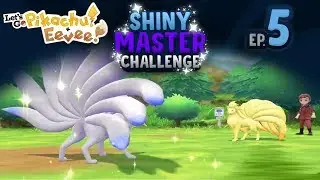 ✨NINETALES MASTER TRAINER✨ SHINY MASTER CHALLENGE #5 - Pok&eacute;mon LGPE