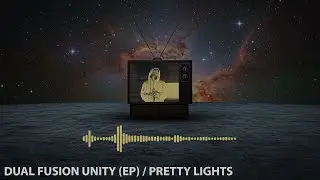 DUAL FUSION UNITY - EP - Studio Album - Pretty Lights - 2024 - Space Lounge