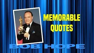 Bob Hope: Memorable Quotes