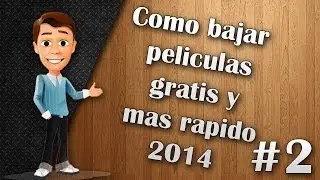 Como descargar peliculas MAS RAPIDO y gratis 2014(TORRENT)