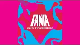 Fania Goes Psychedelic - Freak Off
