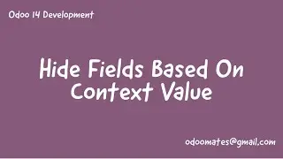 23.How To Hide Fields Based On Context In Odoo || Context In Odoo