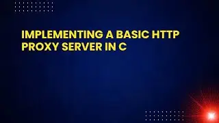 Implementing a Basic HTTP Proxy Server in C