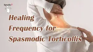 Spasmodic Torticollis Relief|Neck Spasms|Neck Pain Relief|Muscle Spasms Treatment|Neck Stiffness