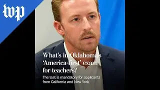 What&rsquo;s in Oklahoma&rsquo;s &lsquo;America-first&rsquo; exam for teachers?