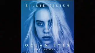 Billie Eilish: Ocean Eyes [Astronomyy Remix] (Audio)