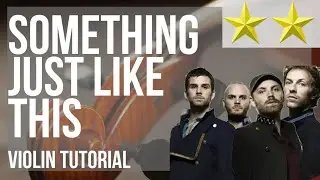 How to play Something Just Like This by The Chainsmokers ft Coldplay on Violin (Tutorial)