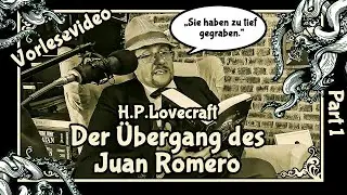 Der &Uuml;bergang des Juan Romero - H.P. Lovecraft - Part 1/2