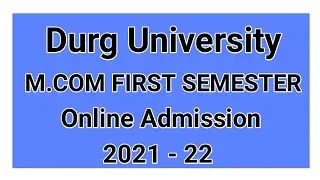 Durg University Online Admission form 2021|| M.com First Semester Online Admission|| Durg University