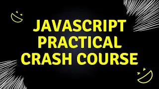 Javascript Practicals Crash Course